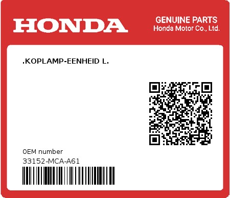 Product image: Honda - 33152-MCA-A61 - .KOPLAMP-EENHEID L.  0