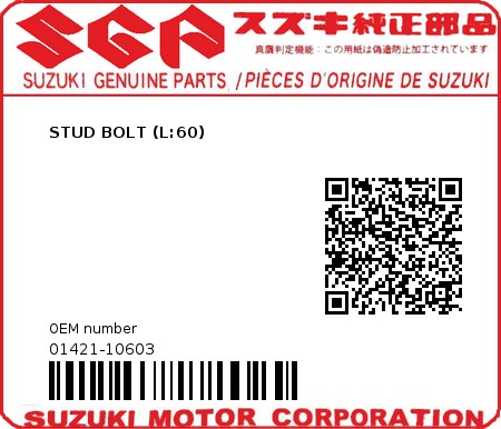 Product image: Suzuki - 01421-10603 - STUD BOLT (L:60)          0