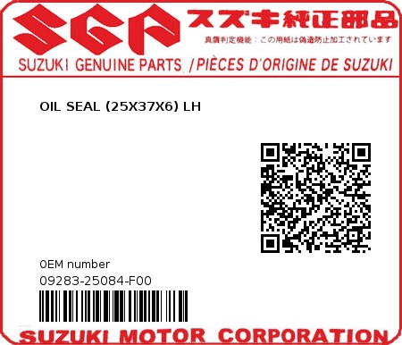 Product image: Suzuki - 09283-25084-F00 - OIL SEAL (25X37X6) LH  0