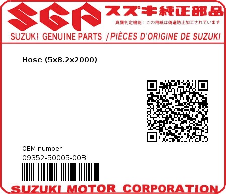 Product image: Suzuki - 09352-50005-00B - Hose (5x8.2x2000)  0