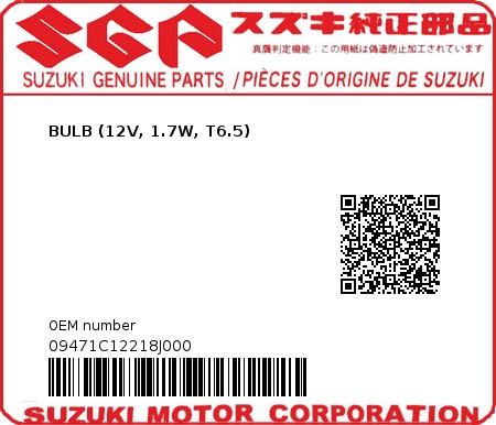 Product image: Suzuki - 09471C12218J000 - BULB (12V, 1.7W, T6.5)  0