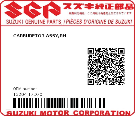 Product image: Suzuki - 13204-17D70 - CARBURETOR ASSY,RH  0