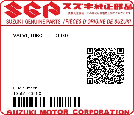 Product image: Suzuki - 13551-43450 - VALVE,THROTTLE (110)          0