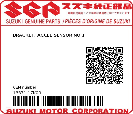 Product image: Suzuki - 13571-17K00 - BRACKET. ACCEL SENSOR NO.1  0