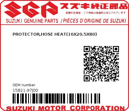 Product image: Suzuki - 15821-97J00 - PROTECTOR,HOSE HEAT(16X20.5X80)  0