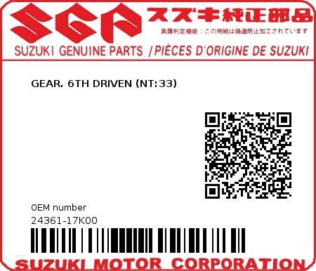 Product image: Suzuki - 24361-17K00 - GEAR. 6TH DRIVEN (NT:33)  0