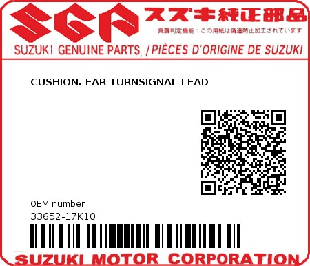 Product image: Suzuki - 33652-17K10 - CUSHION. EAR TURNSIGNAL LEAD  0