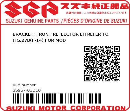 Product image: Suzuki - 35957-05D10 - BRACKET, FRONT REFLECTOR LH REFER TO FIG.27B(F-14) FOR MOD          0