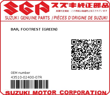 Product image: Suzuki - 43510-02400-07R - BAR, FOOTREST (GREEN)  0