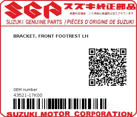 Product image: Suzuki - 43521-17K00 - BRACKET. FRONT FOOTREST LH  0