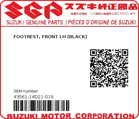 Product image: Suzuki - 43561-14D21-019 - FOOTREST, FRONT LH (BLACK)  0