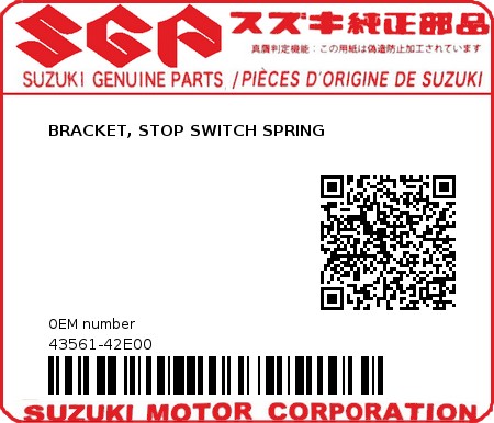 Product image: Suzuki - 43561-42E00 - BRACKET, STOP SWITCH SPRING          0