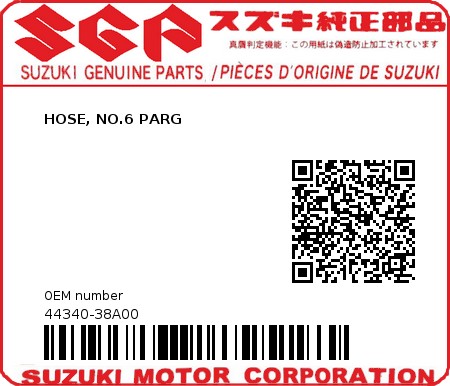 Product image: Suzuki - 44340-38A00 - HOSE, NO.6 PARG          0
