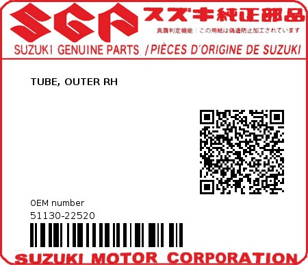 Product image: Suzuki - 51130-22520 - TUBE, OUTER RH          0