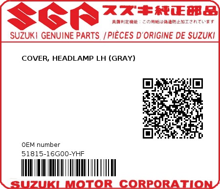 Product image: Suzuki - 51815-16G00-YHF - COVER, HEADLAMP LH (GRAY)  0