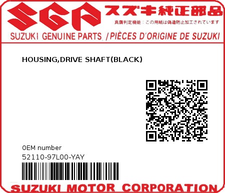 Product image: Suzuki - 52110-97L00-YAY - HOUSING,DRIVE SHAFT(BLACK)  0