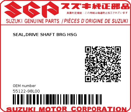 Product image: Suzuki - 55122-98L00 - SEAL,DRIVE SHAFT BRG HSG  0