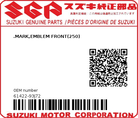 Product image: Suzuki - 61422-93J72 - .MARK,EMBLEM FRONT(250)  0