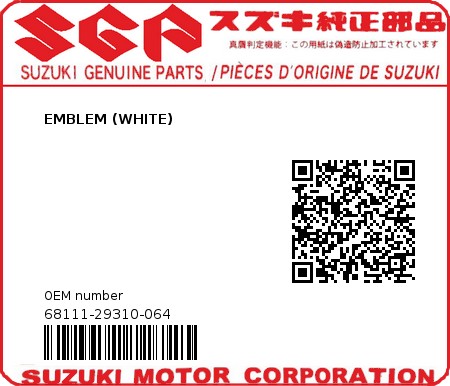 Product image: Suzuki - 68111-29310-064 - EMBLEM (WHITE)  0