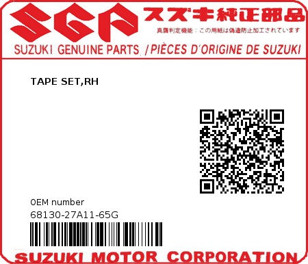 Product image: Suzuki - 68130-27A11-65G - TAPE SET,RH  0