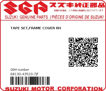 Product image: Suzuki - 68130-43520-7JF - TAPE SET,FRAME COVER RH  0