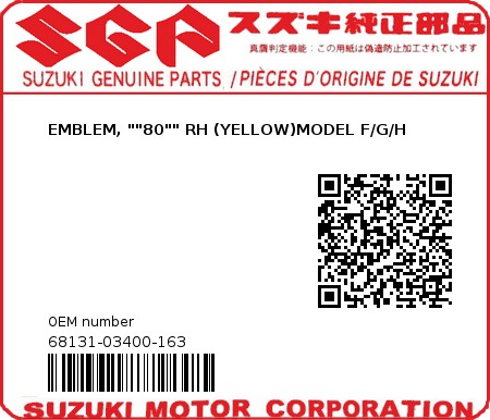 Product image: Suzuki - 68131-03400-163 - EMBLEM, ""80"" RH (YELLOW)	MODEL F/G/H  0