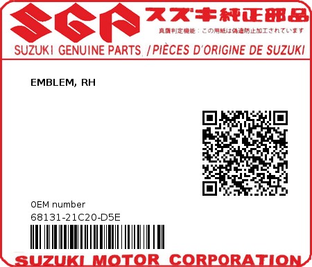 Product image: Suzuki - 68131-21C20-D5E - EMBLEM, RH  0