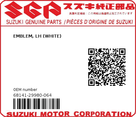 Product image: Suzuki - 68141-29980-064 - EMBLEM, LH (WHITE)  0