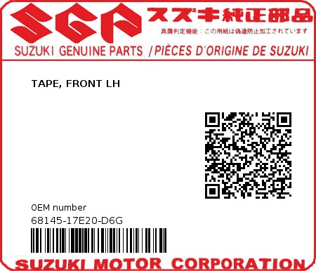 Product image: Suzuki - 68145-17E20-D6G - TAPE, FRONT LH  0