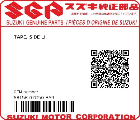 Product image: Suzuki - 68156-07G50-BAR - TAPE, SIDE LH  0