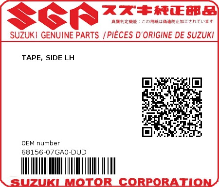 Product image: Suzuki - 68156-07GA0-DUD - TAPE, SIDE LH  0