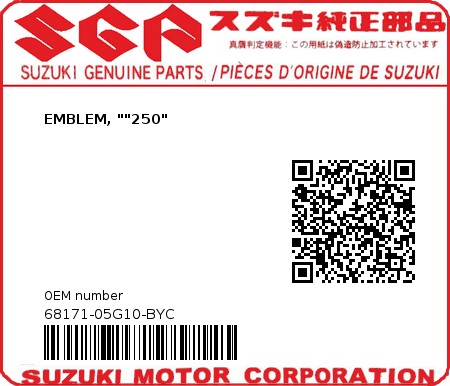 Product image: Suzuki - 68171-05G10-BYC - EMBLEM, ""250"  0