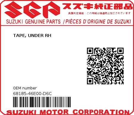 Product image: Suzuki - 68185-46E00-D6C - TAPE, UNDER RH  0