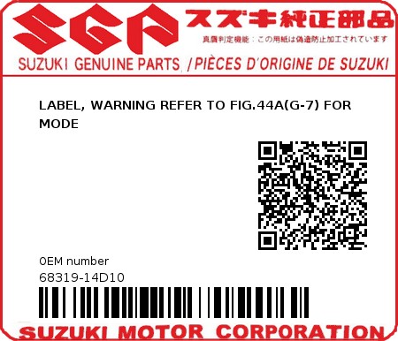 Product image: Suzuki - 68319-14D10 - LABEL, WARNING REFER TO FIG.44A(G-7) FOR MODE          0
