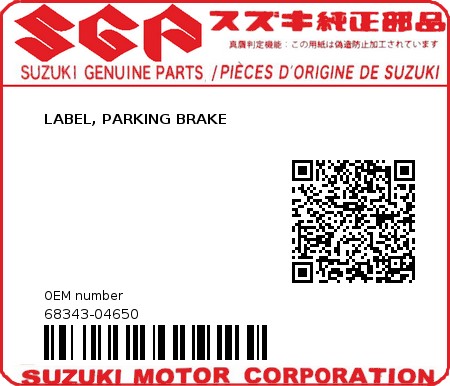 Product image: Suzuki - 68343-04650 - LABEL, PARKING BRAKE          0