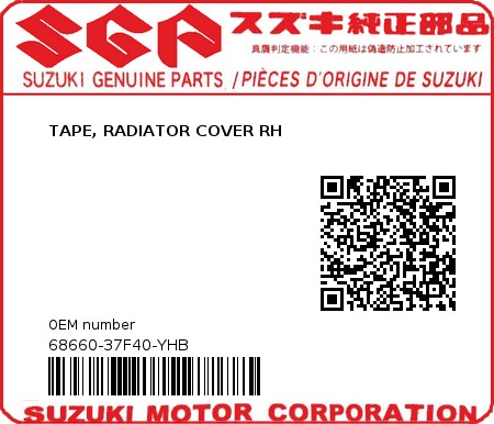 Product image: Suzuki - 68660-37F40-YHB - TAPE, RADIATOR COVER RH  0