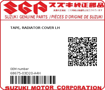 Product image: Suzuki - 68675-03D20-A4H - TAPE, RADIATOR COVER LH  0