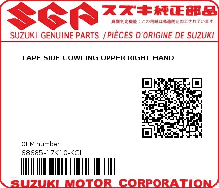 Product image: Suzuki - 68685-17K10-KGL -  TAPE SIDE COWLING UPPER RIGHT HAND  0