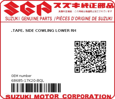 Product image: Suzuki - 68685-17K20-BQL - .TAPE. SIDE COWLING LOWER RH  0
