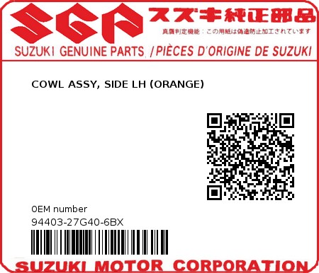 Product image: Suzuki - 94403-27G40-6BX - COWL ASSY, SIDE LH (ORANGE)  0
