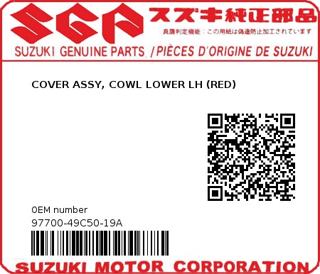 Product image: Suzuki - 97700-49C50-19A - COVER ASSY, COWL LOWER LH (RED)  0