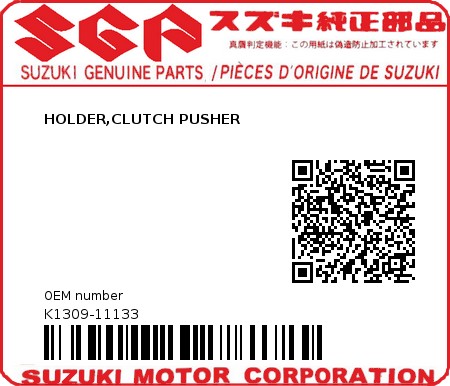 Product image: Suzuki - K1309-11133 - HOLDER,CLUTCH PUSHER          0