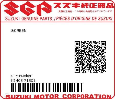 Product image: Suzuki - K1403-71301 - SCREEN          0