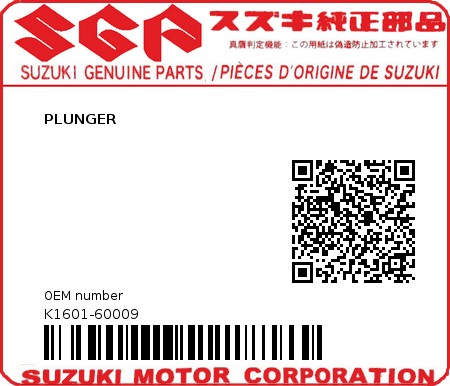 Product image: Suzuki - K1601-60009 - PLUNGER          0