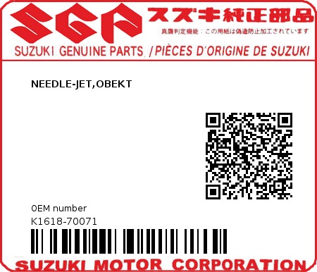 Product image: Suzuki - K1618-70071 - NEEDLE-JET,OBEKT  0