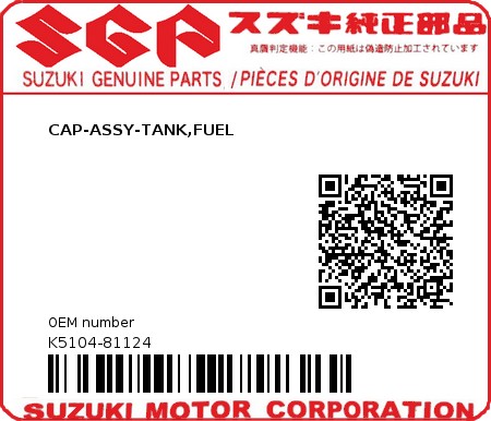 Product image: Suzuki - K5104-81124 - CAP-ASSY-TANK,FUEL          0