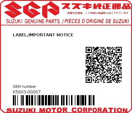 Product image: Suzuki - K5603-00007 - LABEL,IMPORTANT NOTICE          0
