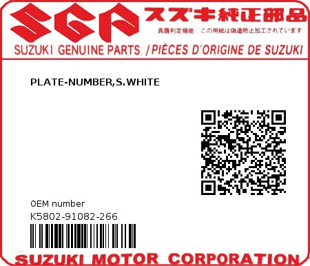 Product image: Suzuki - K5802-91082-266 - PLATE-NUMBER,S.WHITE  0