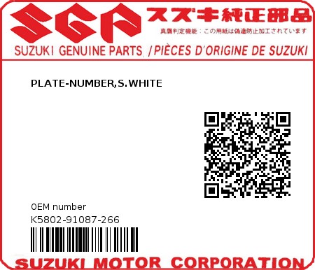 Product image: Suzuki - K5802-91087-266 - PLATE-NUMBER,S.WHITE  0