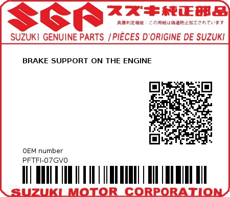 Product image: Suzuki - PFTFI-07GV0 - BRAKE SUPPORT ON THE ENGINE  0